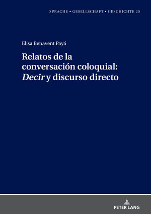 Buchcover Relatos de la conversación coloquial: «Decir» y discurso directo | Elisa Benavent Payá | EAN 9783631862063 | ISBN 3-631-86206-7 | ISBN 978-3-631-86206-3