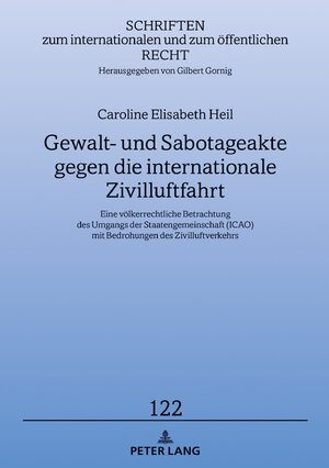 Buchcover Gewalt- und Sabotageakte gegen die internationale Zivilluftfahrt | Caroline Elisabeth Heil | EAN 9783631862452 | ISBN 3-631-86245-8 | ISBN 978-3-631-86245-2