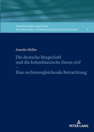 Buchcover Die deutsche Bürgschaft und die kolumbianische fianza civil – Eine rechtsvergleichende Betrachtung | Annelie Möller | EAN 9783631874639 | ISBN 3-631-87463-4 | ISBN 978-3-631-87463-9
