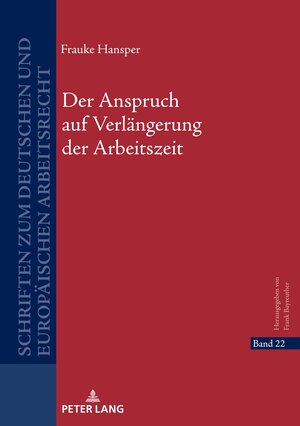 Buchcover Der Anspruch auf Verlängerung der Arbeitszeit | Frauke Hansper | EAN 9783631878675 | ISBN 3-631-87867-2 | ISBN 978-3-631-87867-5