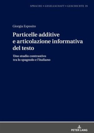 Buchcover Particelle additive e articolazione informativa del testo | Giorgia Esposito | EAN 9783631879436 | ISBN 3-631-87943-1 | ISBN 978-3-631-87943-6