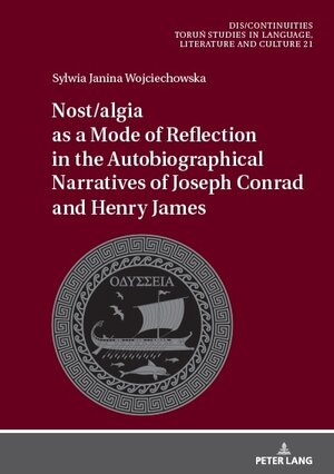 Buchcover Nost/algia as a Mode of Reflection in the Autobiographical Narratives of Joseph Conrad and Henry James | Sylwia Wojciechowska | EAN 9783631879597 | ISBN 3-631-87959-8 | ISBN 978-3-631-87959-7