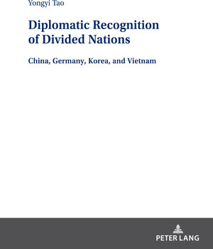 Buchcover Diplomatic Recognition of Divided Nations | Yongyi Tao | EAN 9783631880937 | ISBN 3-631-88093-6 | ISBN 978-3-631-88093-7