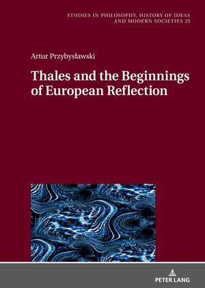 Buchcover Thales and the Beginnings of European Reflection | Artur Przybysławski | EAN 9783631882405 | ISBN 3-631-88240-8 | ISBN 978-3-631-88240-5