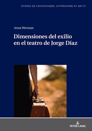 Buchcover Dimensiones del exilio en el teatro de Jorge Díaz | Anna Werman | EAN 9783631883266 | ISBN 3-631-88326-9 | ISBN 978-3-631-88326-6