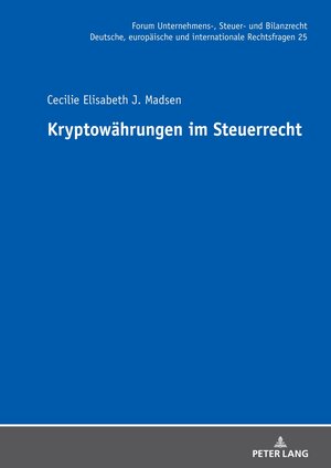 Buchcover Kryptowährungen im Steuerrecht | Cecilie Elisabeth J. Madsen | EAN 9783631892244 | ISBN 3-631-89224-1 | ISBN 978-3-631-89224-4