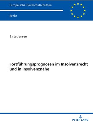 Buchcover Fortführungsprognosen im Insolvenzrecht und in Insolvenznähe | Birte Jensen | EAN 9783631898895 | ISBN 3-631-89889-4 | ISBN 978-3-631-89889-5