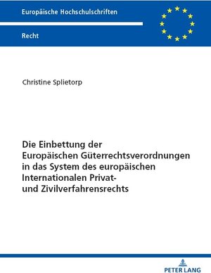 Buchcover Die Einbettung der Europäischen Güterrechtsverordnungen in das System des europäischen Internationalen Privat- und Zivilverfahrensrechts | Christine Splietorp | EAN 9783631901663 | ISBN 3-631-90166-6 | ISBN 978-3-631-90166-3