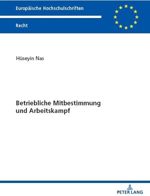 Buchcover Betriebliche Mitbestimmung und Arbeitskampf | Hüseyin Nas | EAN 9783631902059 | ISBN 3-631-90205-0 | ISBN 978-3-631-90205-9