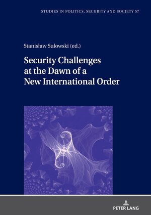 Buchcover Security Challenges at the Dawn of a New International Order  | EAN 9783631904596 | ISBN 3-631-90459-2 | ISBN 978-3-631-90459-6