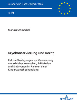 Buchcover Kryokonservierung und Recht | Markus Schmechel | EAN 9783631905630 | ISBN 3-631-90563-7 | ISBN 978-3-631-90563-0