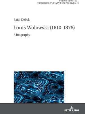 Buchcover Louis Wolowski (1810-1876) | Rafał Dobek | EAN 9783631910948 | ISBN 3-631-91094-0 | ISBN 978-3-631-91094-8
