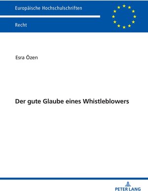 Buchcover Der gute Glaube eines Whistleblowers | Esra Özen | EAN 9783631912768 | ISBN 3-631-91276-5 | ISBN 978-3-631-91276-8