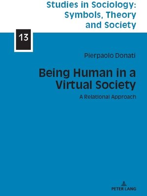 Buchcover Being Human in a Virtual Society | Pierpaolo Donati | EAN 9783631913499 | ISBN 3-631-91349-4 | ISBN 978-3-631-91349-9