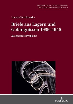 Buchcover Briefe aus Lagern und Gefängnissen 1939–1945 | Lucyna Sadzikowska | EAN 9783631914496 | ISBN 3-631-91449-0 | ISBN 978-3-631-91449-6