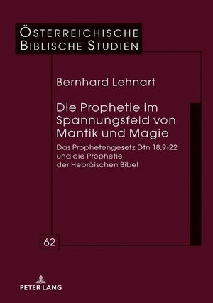 Buchcover Die Prophetie im Spannungsfeld von Mantik und Magie | Bernhard Lehnart | EAN 9783631919422 | ISBN 3-631-91942-5 | ISBN 978-3-631-91942-2