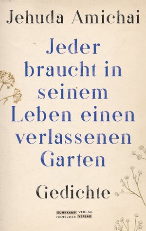 Buchcover »Jeder braucht in seinem Leben einen verlassenen Garten« | Jehuda Amichai | EAN 9783633777822 | ISBN 3-633-77782-2 | ISBN 978-3-633-77782-2