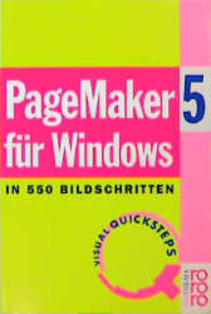 Visual QuickSteps Pagemaker 5 für Windows. In 550 Bildschritten