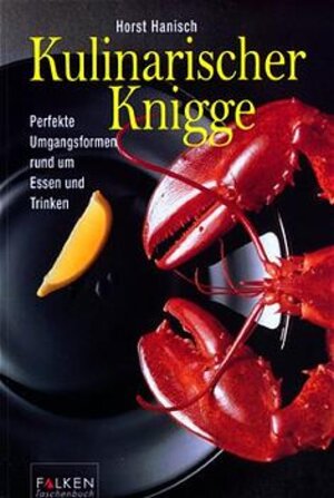Buchcover Kulinarischer Knigge | Horst Hanisch | EAN 9783635605345 | ISBN 3-635-60534-4 | ISBN 978-3-635-60534-5