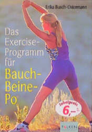 Das Exercise- Programm für Bauch, Beine, Po.