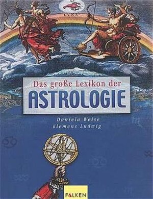 Buchcover Das grosse Lexikon der Astrologie | Daniela Weise | EAN 9783635680335 | ISBN 3-635-68033-8 | ISBN 978-3-635-68033-5