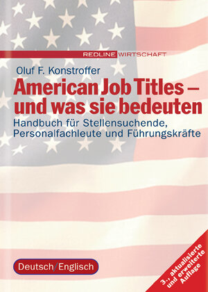 American Job Titles - und was sie bedeuten (Redline Wirtschaft bei ueberreuter): Handbuch für Stellensuchende, Personalfachleute und Führungskräfte. Deutsch/ Englisch