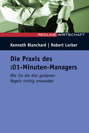 Buchcover Die Praxis des :01-Minuten-Managers | Kenneth Blanchard | EAN 9783636011510 | ISBN 3-636-01151-0 | ISBN 978-3-636-01151-0