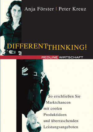 Different Thinking!: So erschließen Sie Marktchancen mit coolen Produktideen und überraschenden Leistungsangeboten