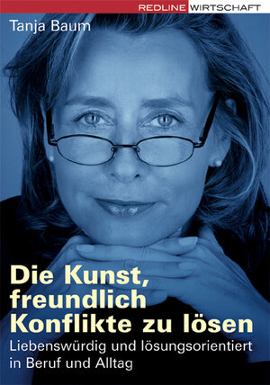 Buchcover Die Kunst, freundlich Konflikte zu lösen | Tanja Baum | EAN 9783636012548 | ISBN 3-636-01254-1 | ISBN 978-3-636-01254-8