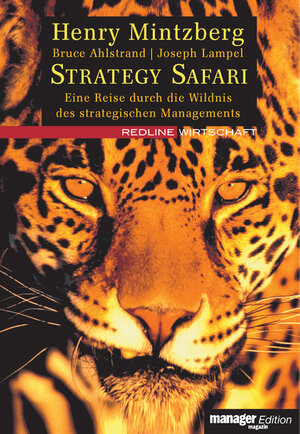 Strategy Safari. Eine Reise durch die Wildnis des strategischen Managements (manager magazin Edition)