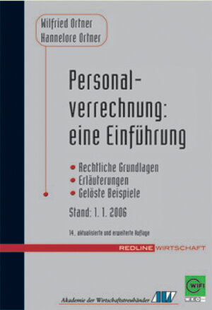 Personalverrechnung - eine Einführung. Rechtliche Grundlagen. Erläuterungen. Gelöste Beispiele