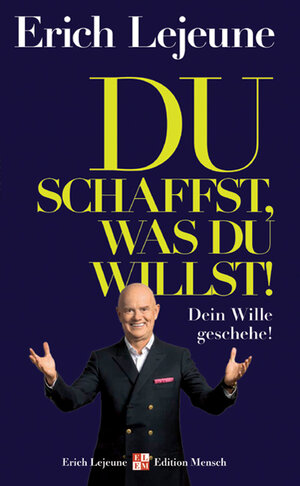 Buchcover Du schaffst, was du willst | Erich J Lejeune | EAN 9783636015051 | ISBN 3-636-01505-2 | ISBN 978-3-636-01505-1