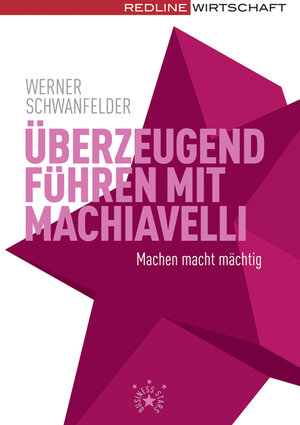 Buchcover Überzeugend führen mit Machiavelli | Werner Schwanfelder | EAN 9783636015129 | ISBN 3-636-01512-5 | ISBN 978-3-636-01512-9