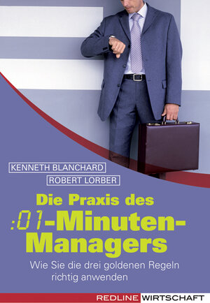 Buchcover Die Praxis des :01-Minuten-Managers | Kenneth Blanchard | EAN 9783636015310 | ISBN 3-636-01531-1 | ISBN 978-3-636-01531-0