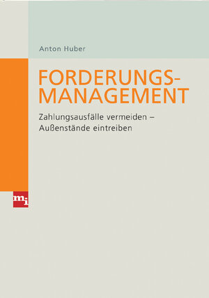 Buchcover Forderungsmanagement | Anton Huber | EAN 9783636030412 | ISBN 3-636-03041-8 | ISBN 978-3-636-03041-2