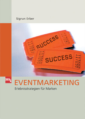 Eventmarketing. Erlebnisstrategien für Marken