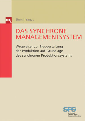 Buchcover Das synchrone Managementsystem | Shunji Yagyu | EAN 9783636030672 | ISBN 3-636-03067-1 | ISBN 978-3-636-03067-2