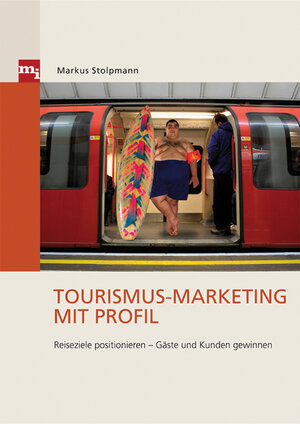 Buchcover Tourismus-Marketing mit Profil | Markus Stolpmann | EAN 9783636031051 | ISBN 3-636-03105-8 | ISBN 978-3-636-03105-1