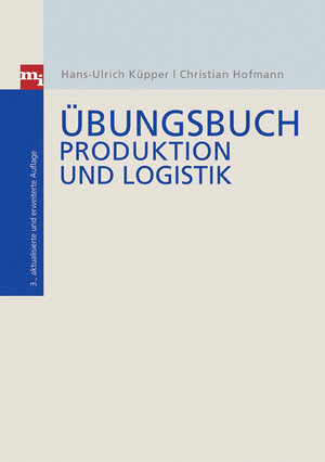 Buchcover Übungsbuch Produktion und Logistik | Hans U Küpper | EAN 9783636031068 | ISBN 3-636-03106-6 | ISBN 978-3-636-03106-8