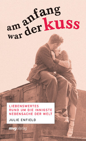 Buchcover Am Anfang war der Kuss | Julie Enfield | EAN 9783636060082 | ISBN 3-636-06008-2 | ISBN 978-3-636-06008-2