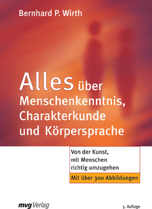 Buchcover Alles über Menschenkenntnis, Charakterkunde und Körpersprache | Bernhard P Wirth | EAN 9783636062710 | ISBN 3-636-06271-9 | ISBN 978-3-636-06271-0