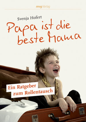 Buchcover Papa ist die beste Mama | Svenja Hofert | EAN 9783636063106 | ISBN 3-636-06310-3 | ISBN 978-3-636-06310-6