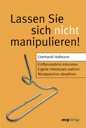 Buchcover Lassen Sie sich nicht manipulieren! | Eberhardt Hofmann | EAN 9783636070821 | ISBN 3-636-07082-7 | ISBN 978-3-636-07082-1