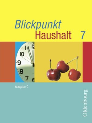 Buchcover Blickpunkt Haushalt - Ausgabe C - Mittelschule Bayern / 7. Jahrgangsstufe - Schülerbuch | Helga Wöhl | EAN 9783637000209 | ISBN 3-637-00020-2 | ISBN 978-3-637-00020-9