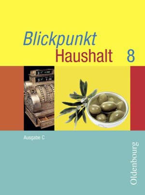 Buchcover Blickpunkt Haushalt - Ausgabe C - Mittelschule Bayern / 8. Jahrgangsstufe - Schülerbuch | Helga Wöhl | EAN 9783637000216 | ISBN 3-637-00021-0 | ISBN 978-3-637-00021-6