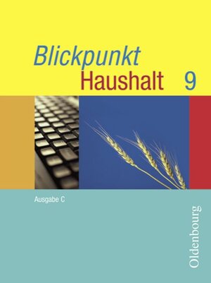 Buchcover Blickpunkt Haushalt - Ausgabe C - Mittelschule Bayern / 9. Jahrgangsstufe - Schülerbuch | Helga Wöhl | EAN 9783637000223 | ISBN 3-637-00022-9 | ISBN 978-3-637-00022-3