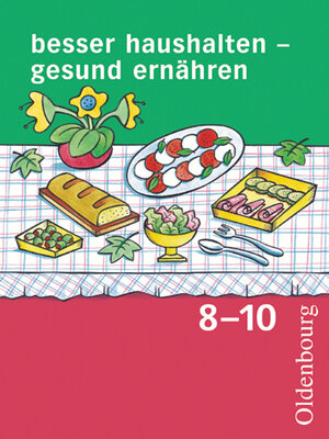 Buchcover Besser haushalten - gesund ernähren - Für Realschulen in Bayern - 8.-10. Schuljahr | Heide Tremmel-Sack | EAN 9783637000346 | ISBN 3-637-00034-2 | ISBN 978-3-637-00034-6