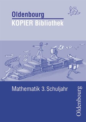 Buchcover Oldenbourg KOPIER Bibliothek / Mathematik für das 3. Schuljahr  | EAN 9783637001749 | ISBN 3-637-00174-8 | ISBN 978-3-637-00174-9