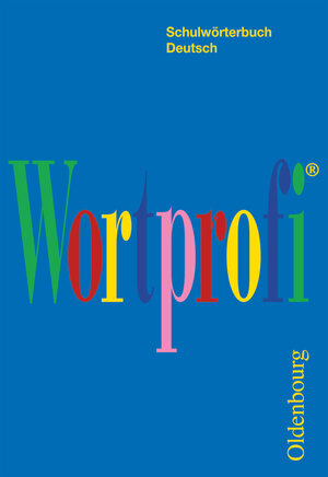 Buchcover Wortprofi® - Schulwörterbuch Deutsch - Für alle Bundesländer (außer Bayern)  | EAN 9783637003040 | ISBN 3-637-00304-X | ISBN 978-3-637-00304-0