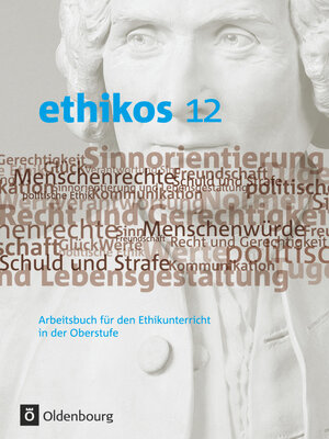 Buchcover Ethikos - Arbeitsbuch für den Ethikunterricht - Bayern - Oberstufe - 12. Jahrgangsstufe | Stefan Applis | EAN 9783637007062 | ISBN 3-637-00706-1 | ISBN 978-3-637-00706-2